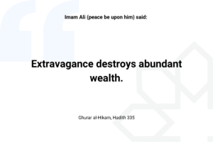 Imam Ali hadith about Extravagance in Islam - Islam Quotes