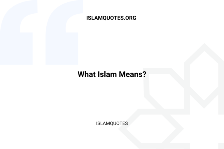 What Islam Means - Islam Quotes